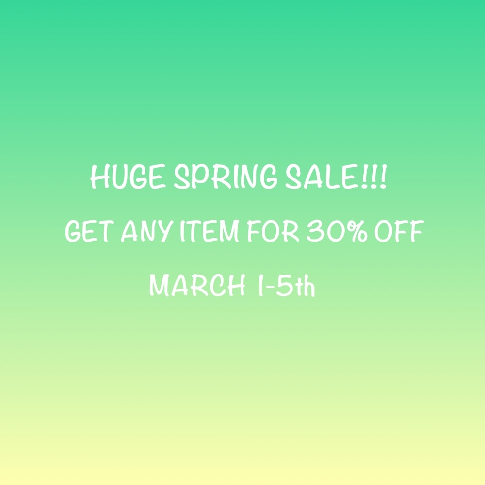 Huge spring sale starting today!!